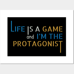 Life is a Game and I'm the Protagonist Posters and Art